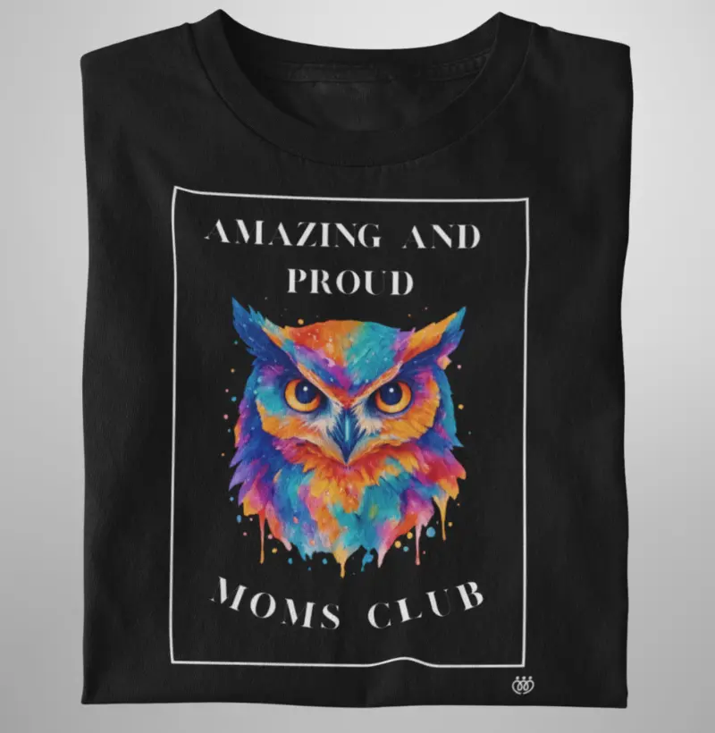 Moms club - incrível e orgulhosa