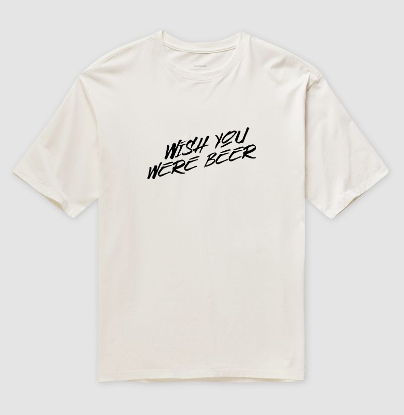 Wish You Were Beer: Camiseta Oversized - Estilo Descontraído para os Amantes da Cerveja