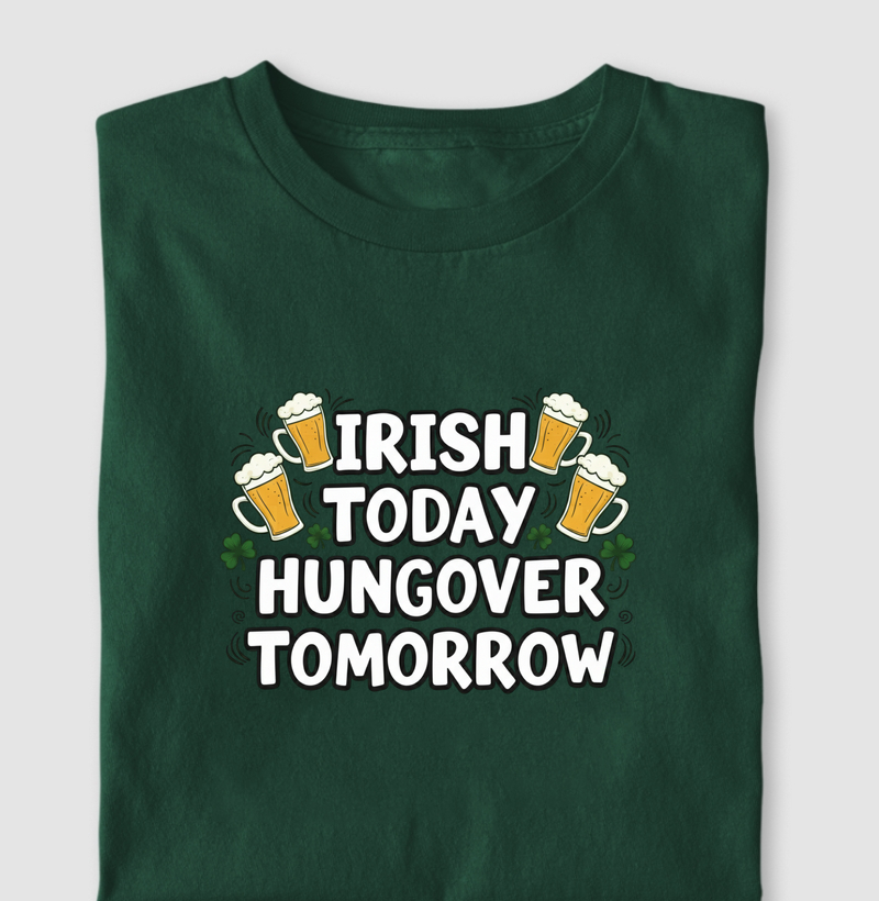 Camiseta Irish Today, Hungover Tomorrow – St. Patrick’s Party Edition | Rustler South Co.
