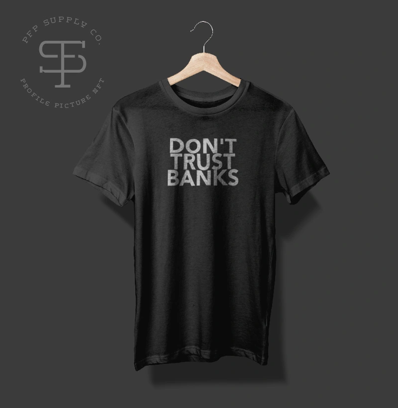 Dont Trust Banks