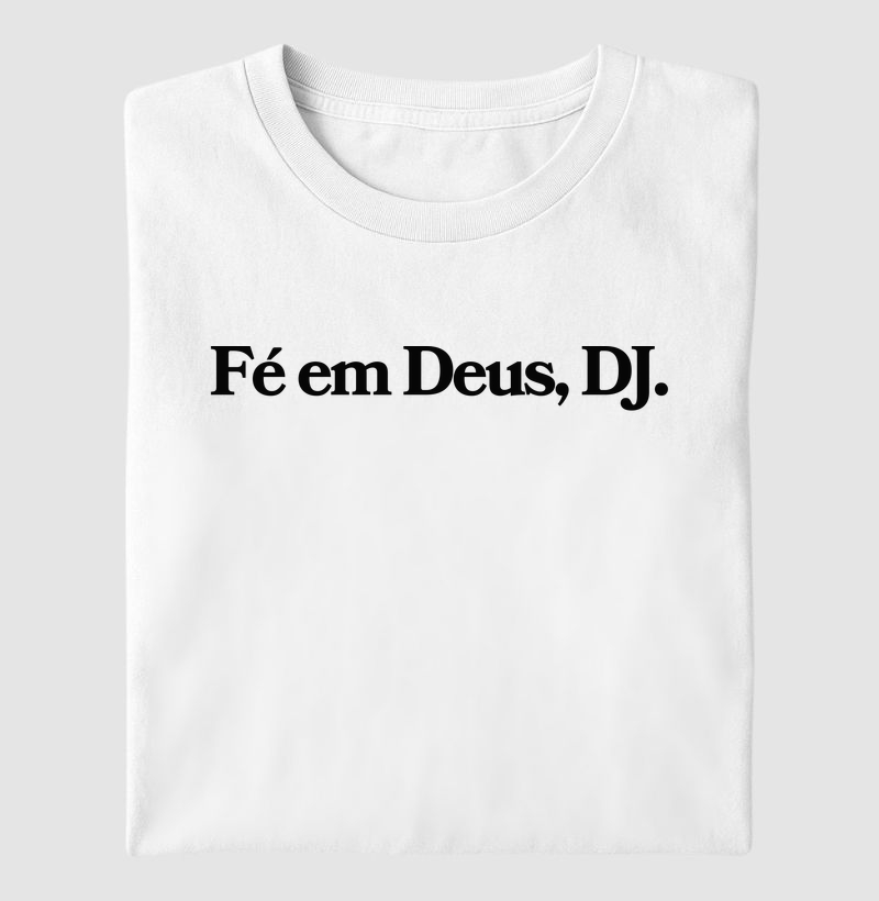 Fé em Deus, DJ!