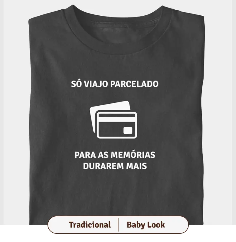 Só Viajo Parcelado Para As Memórias Durarem Mais