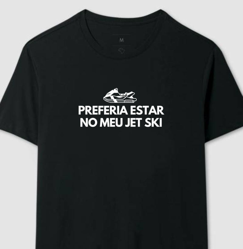 Preferia estar no meu jet - Algodão 30.1
