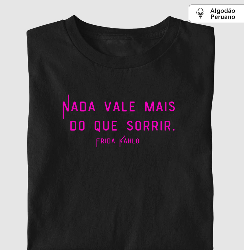 Nada vale mais do que sorrir. (Coleção Frida Kahlo)