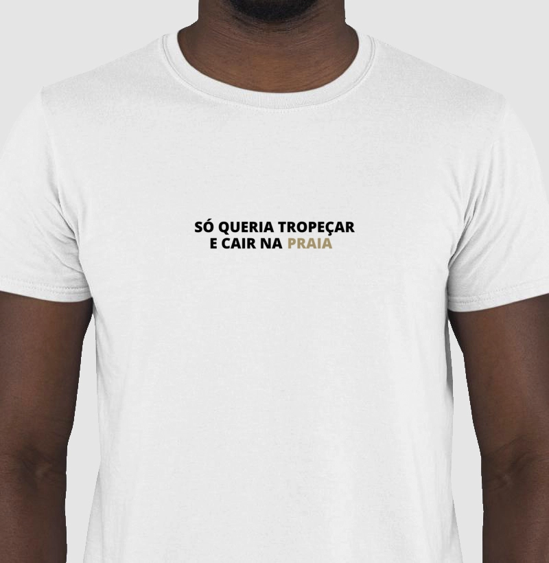 Só queria tropeçar e cair na praia