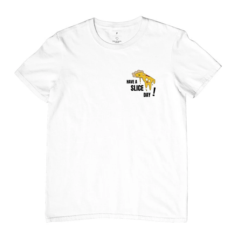 Camiseta "HAVE A SLICE DAY"