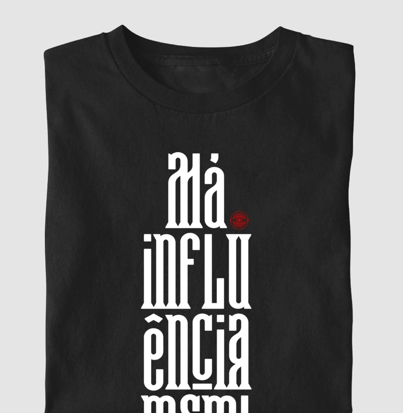 Camiseta Má influência Msm!