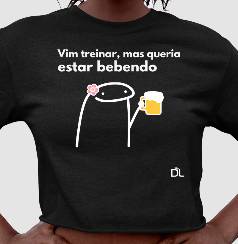 Vim Treinar Mas Queria Estar Bebendo FEM