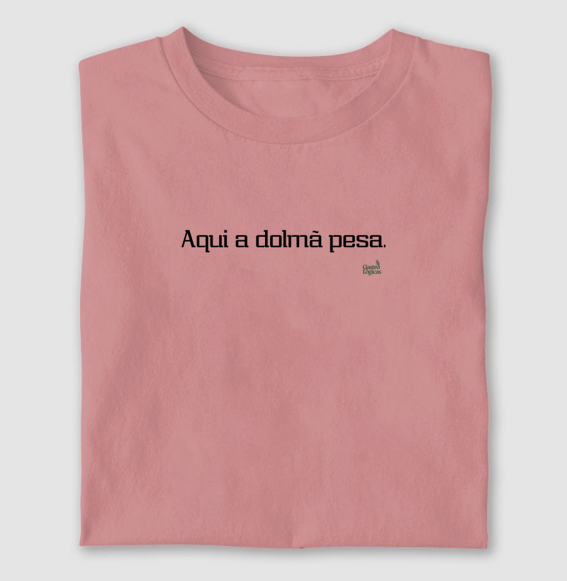 Aqui a dolmã pesa.