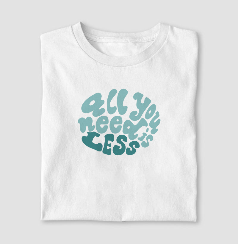 All You Need Is Less