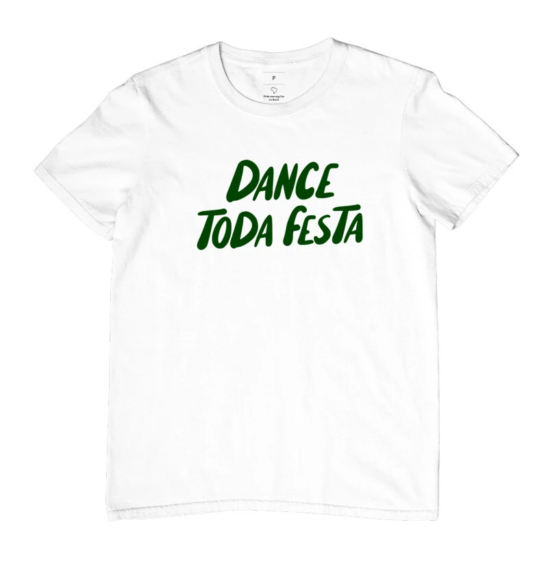 Camiseta Dance Toda Festa by Rodrigo Scherer