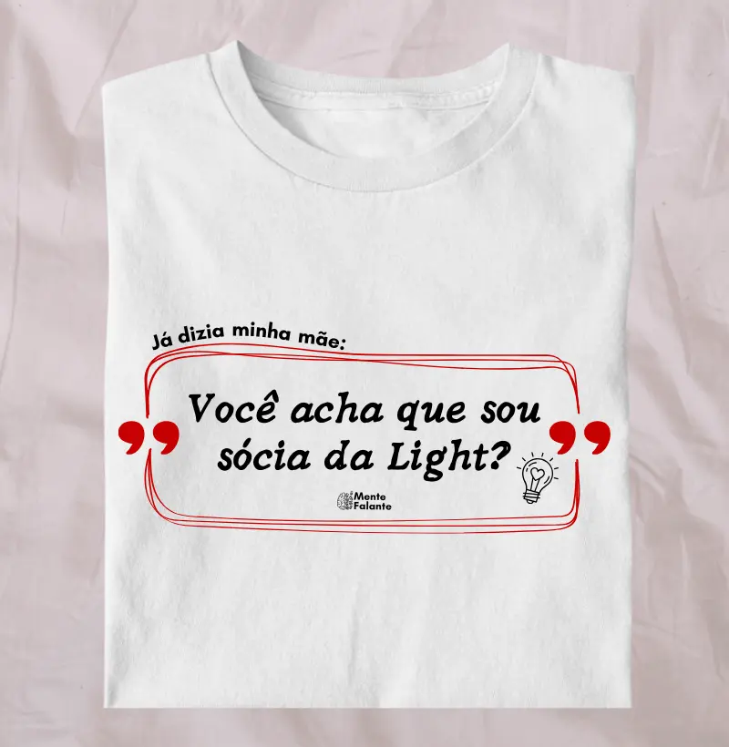 Você Acha que Sou Sócia da Light? 