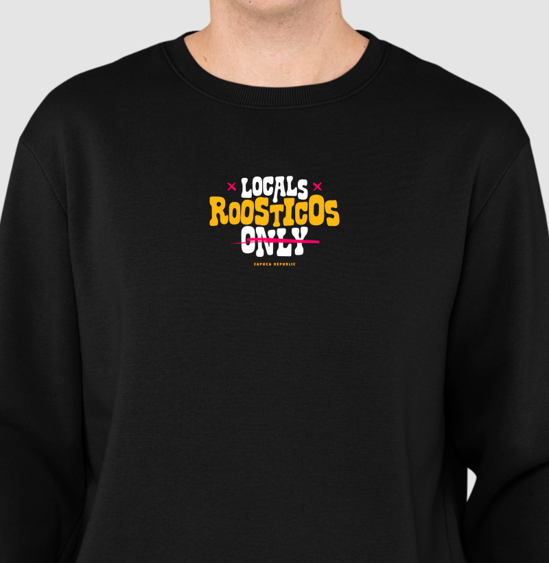 Suéter Moletom Locals Roosticos Only