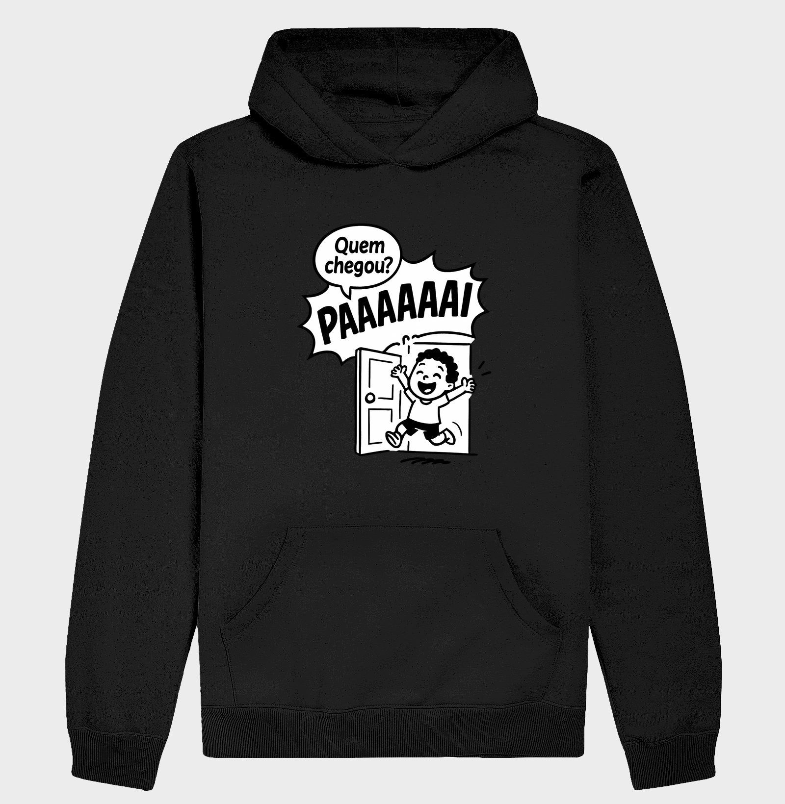 Moletom Hoodie "Quem chegou?? Paaaii"