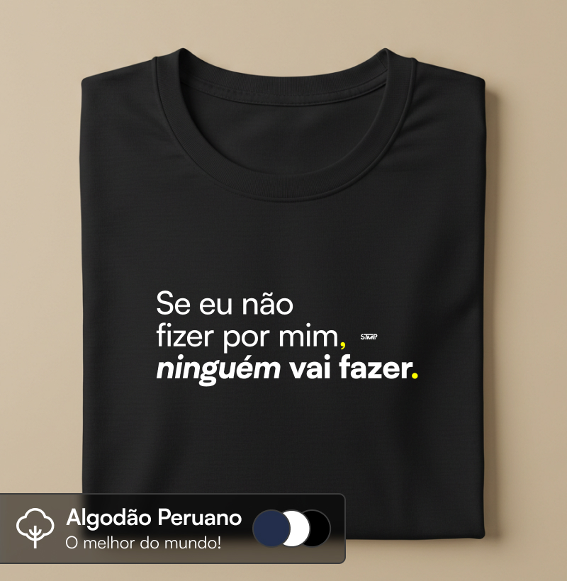 Se Eu Não Fizer por Mim, Ninguém Vai Fazer