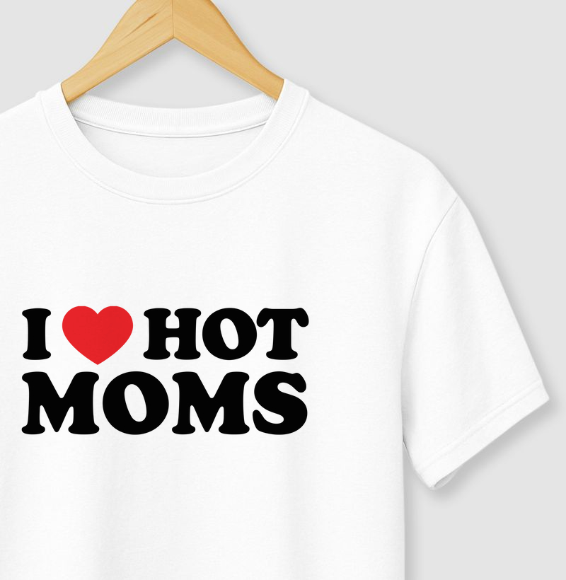 I love hot moms