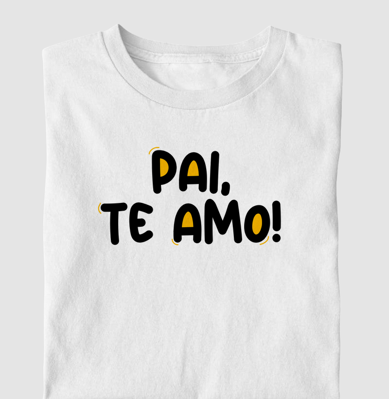 Camisa Pai Te Amo