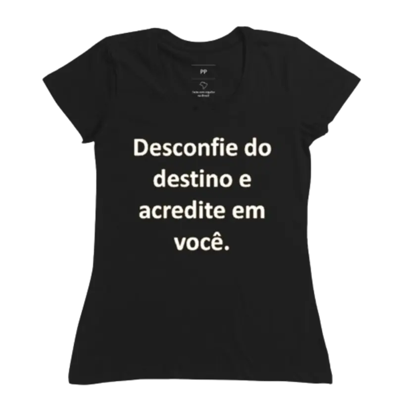 camiseta frases divertidas "desconfie do destino", 100% algodão