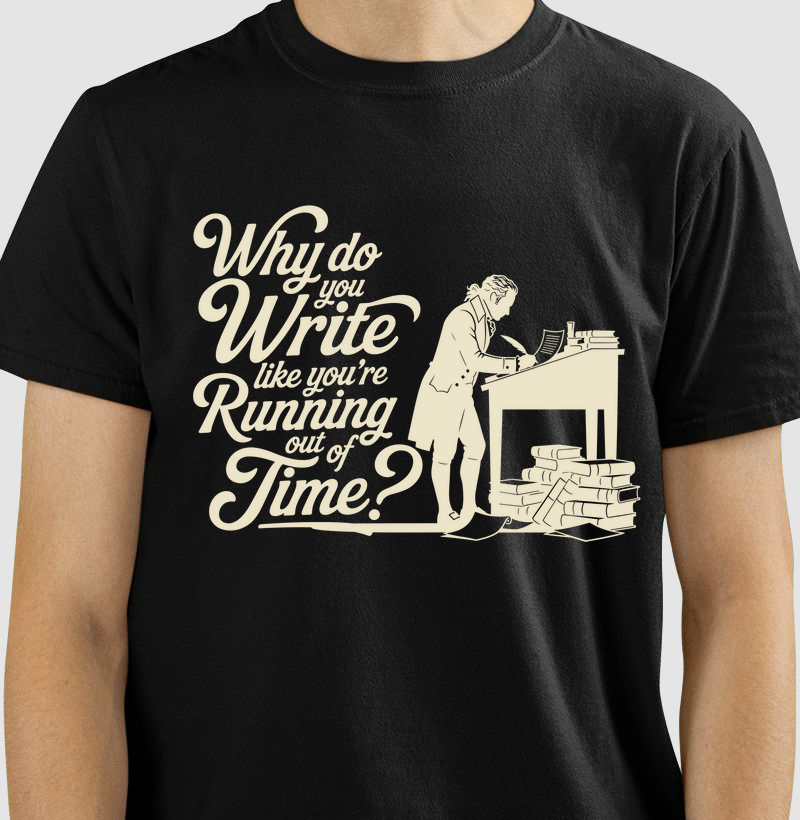 Why do you write like you're running out of time?