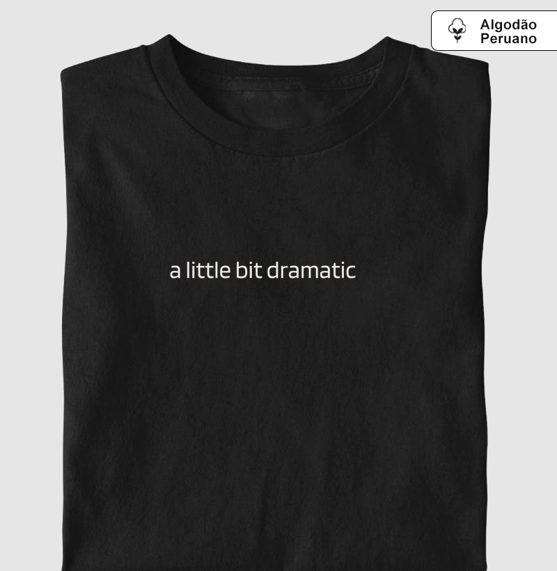 A little bit dramatic