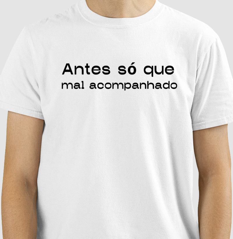 Antes só que mal acompanhado