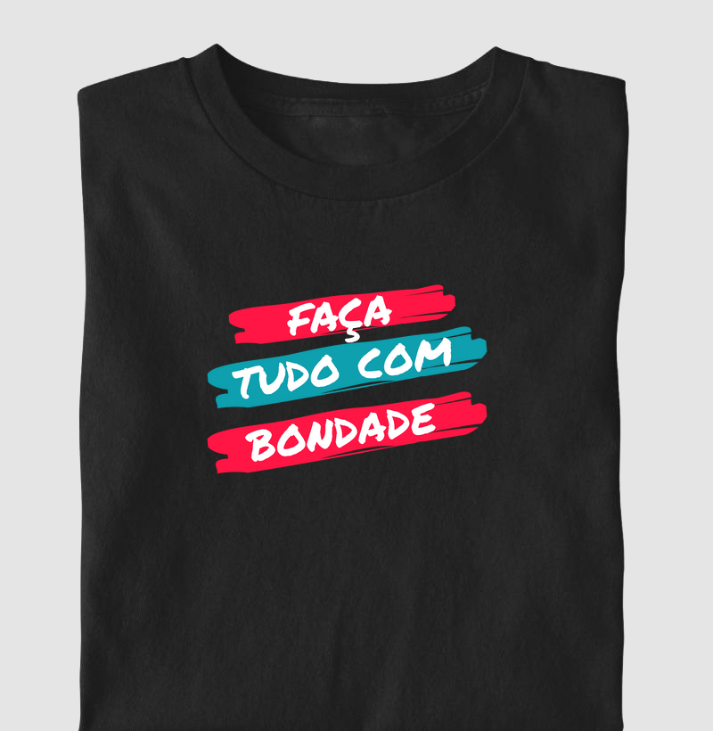 FAÇA TUDO COM BONDADE