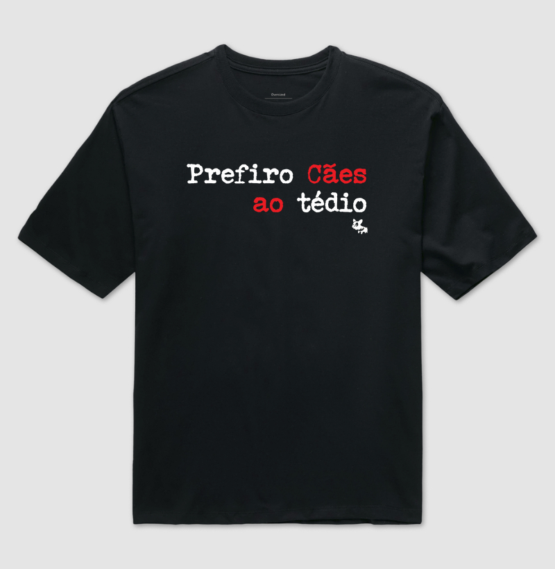 Camiseta Prefiro Cães ao Tédio