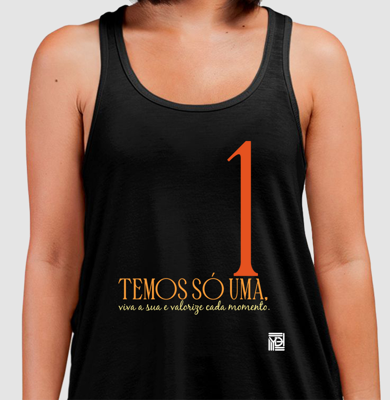 Temos só uma, viva a sua e valorize cada momento.