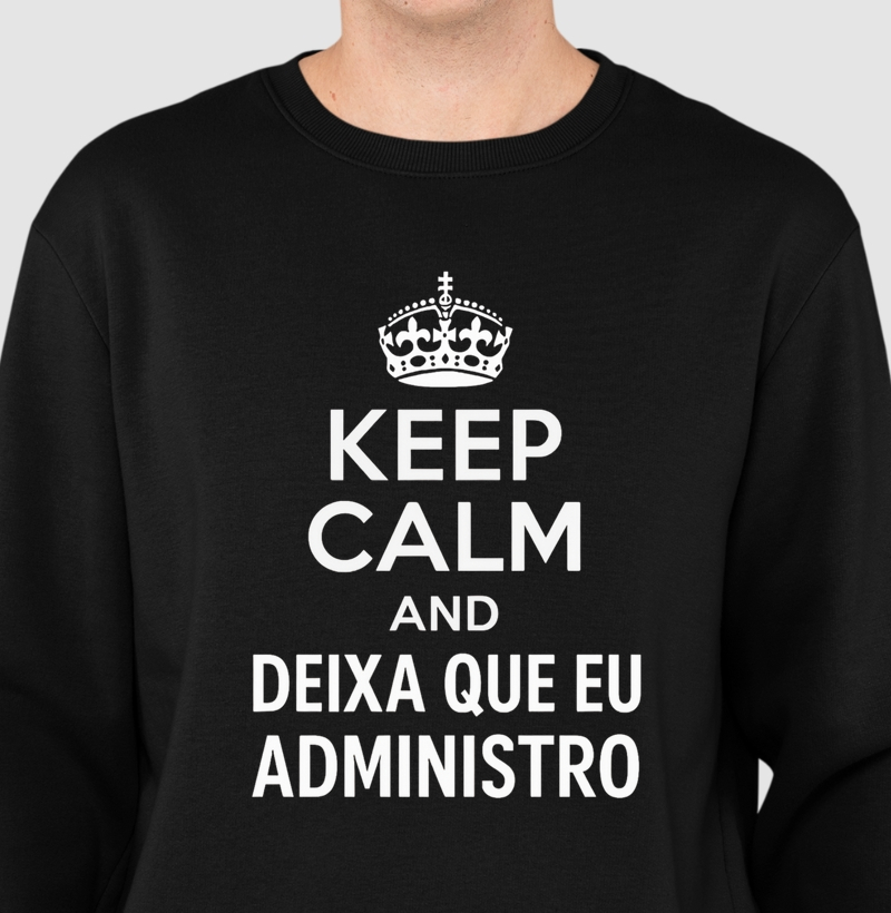 Keep Calm and Deixa Que Eu Administro