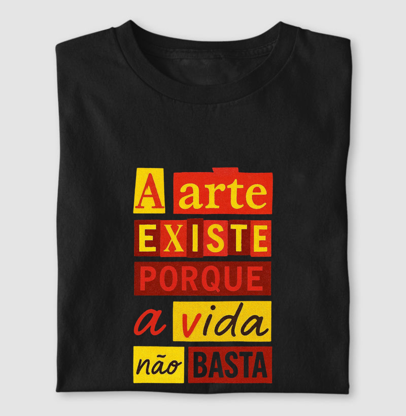 A ARTE EXISTE PORQUE A VIDA NÃO BASTA 