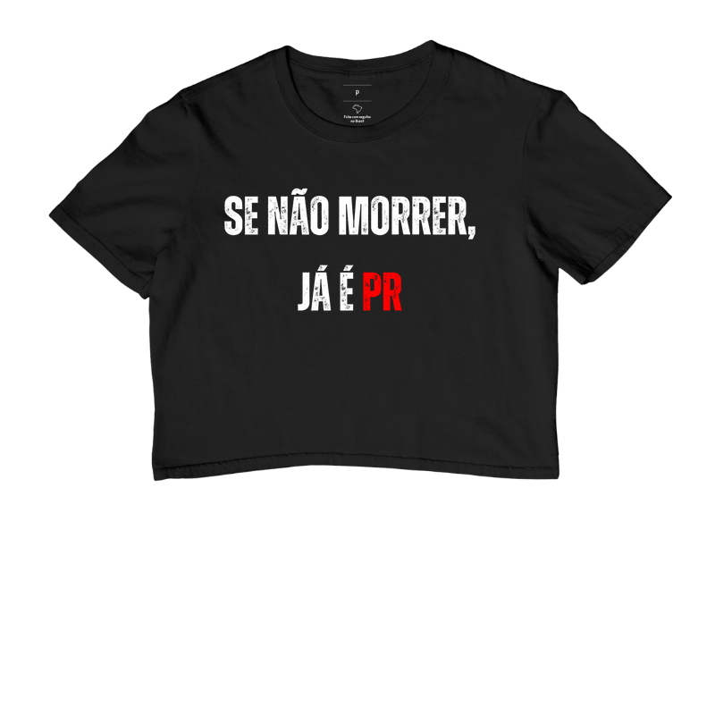 Se não morrer, já é PR