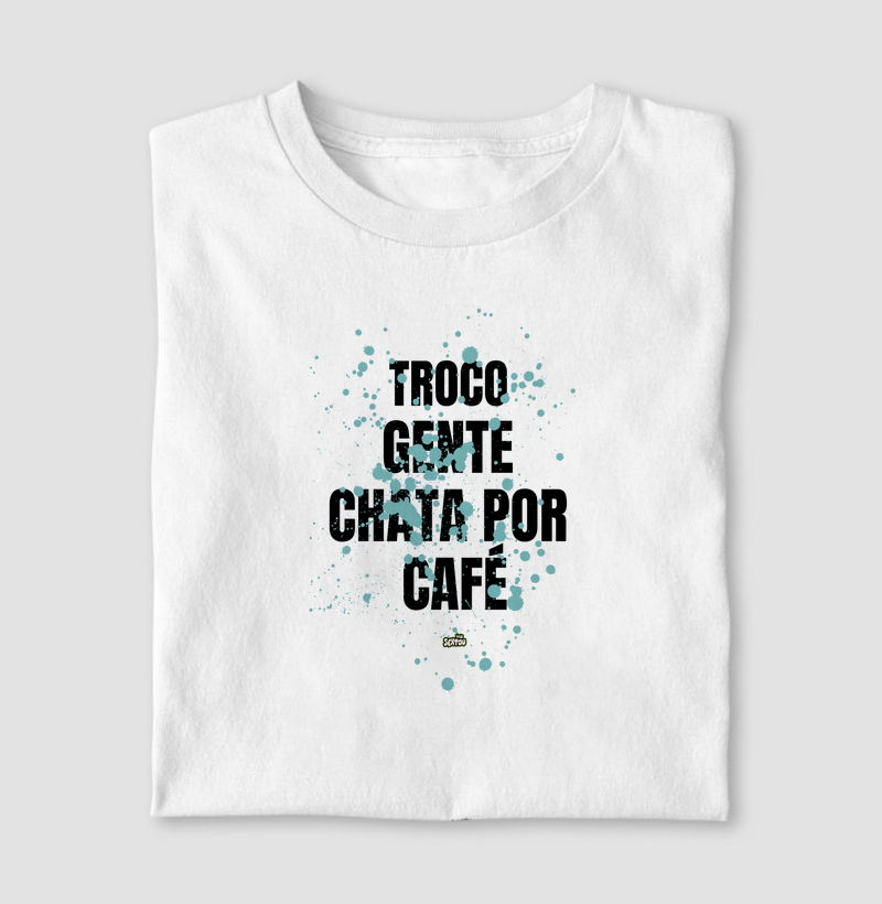 Troco Gente Chata Por Café