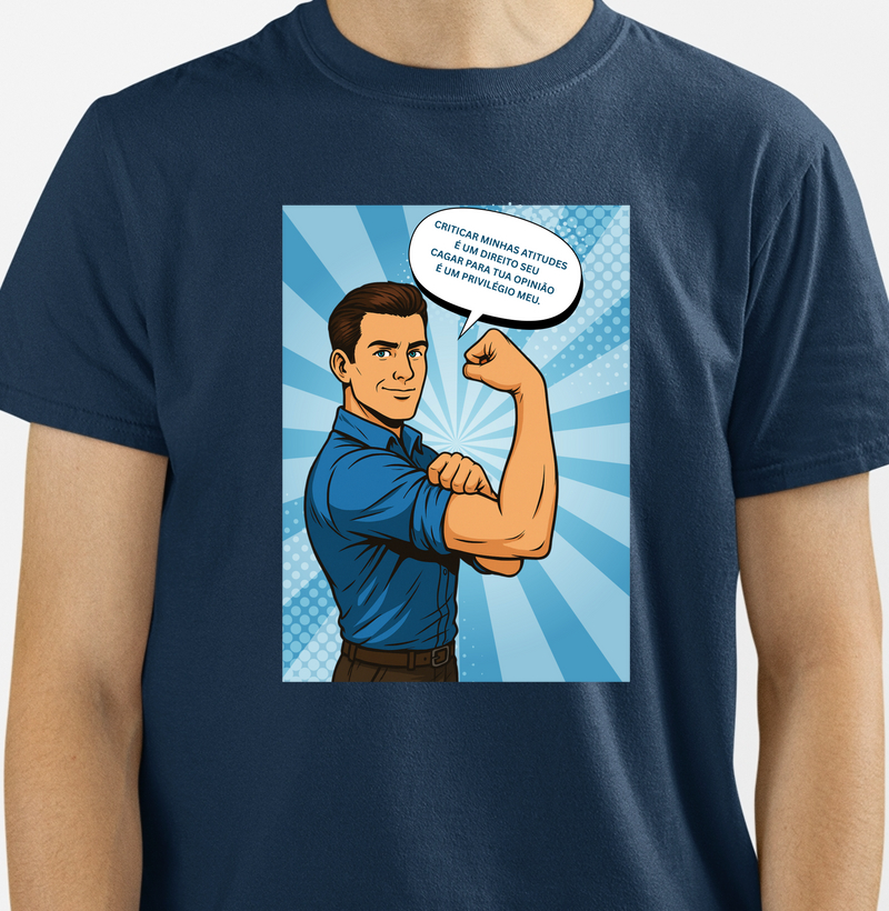 Criticar minhas atitudes é um direito seu Camiseta Masc.