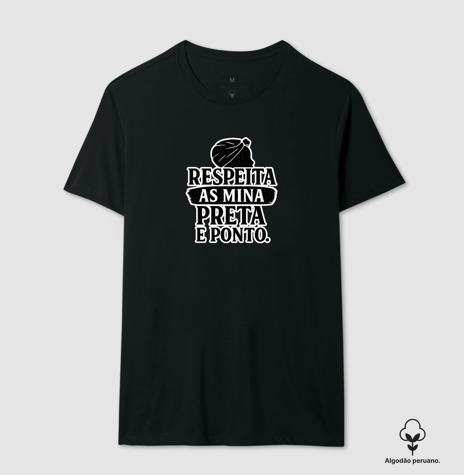 Camiseta Original Respeita as Mina Preta e Ponto