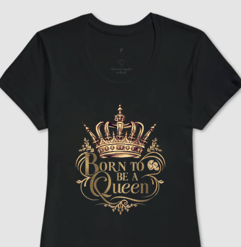 Born to be a QUEEN
