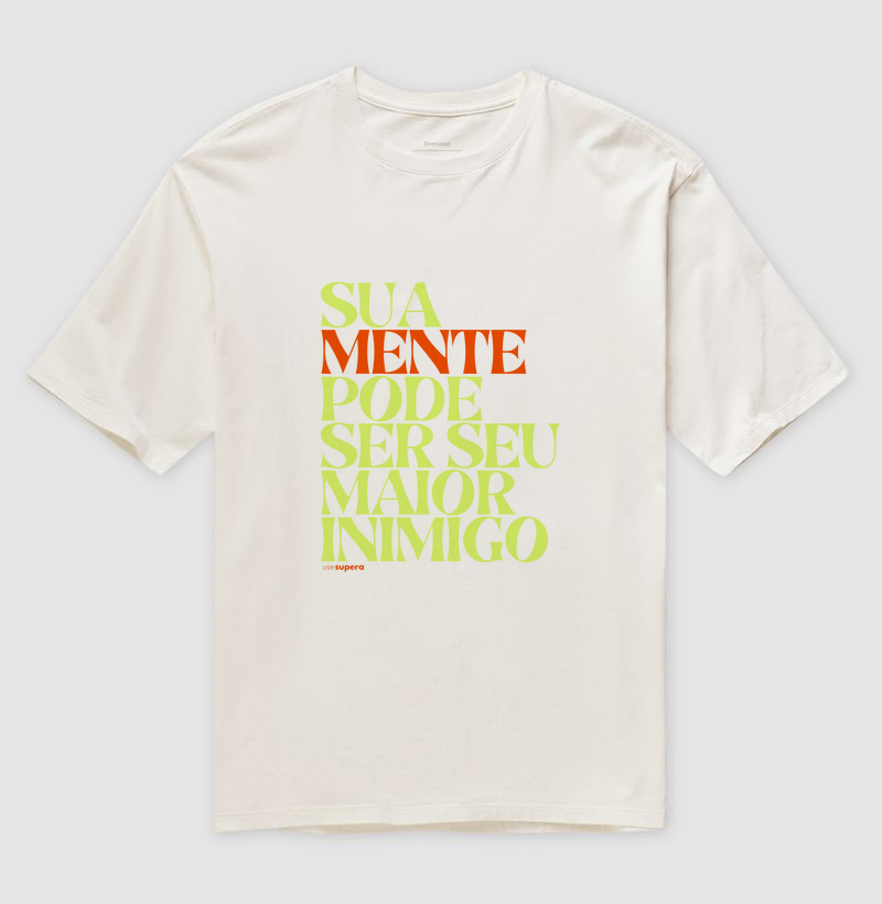 Oversized "Sua mente pode ser seu maior inimigo"