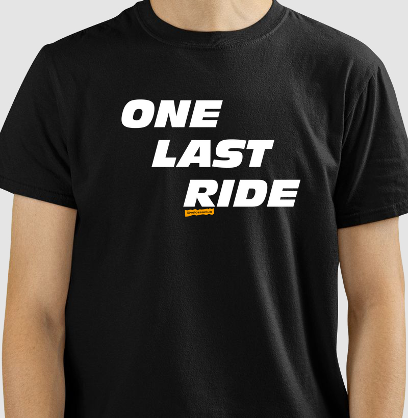 Camiseta frase One Last Ride