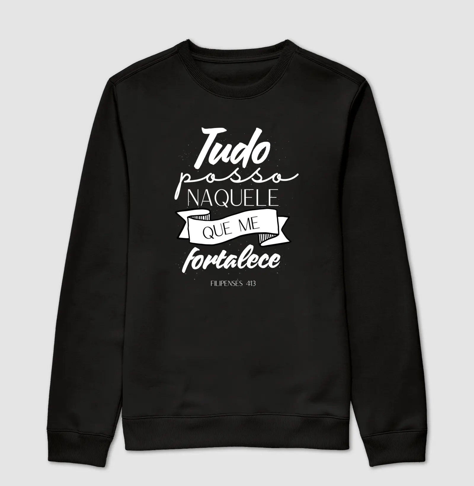 Moletom unisex - Tudo posso naquele que me fortalece