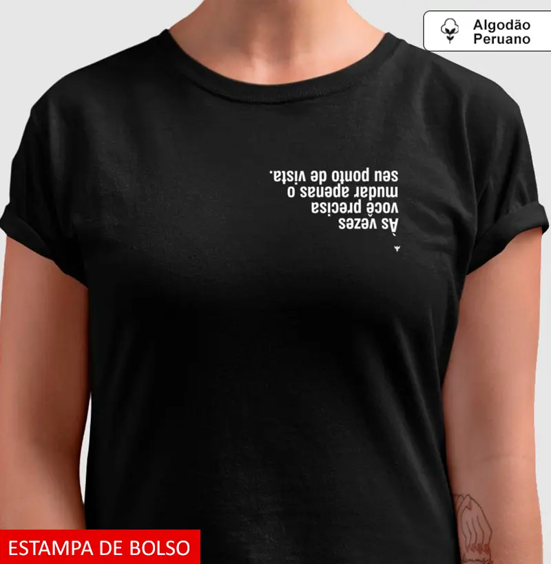 Às vezes, você precisa apenas mudar seu ponto de vista.