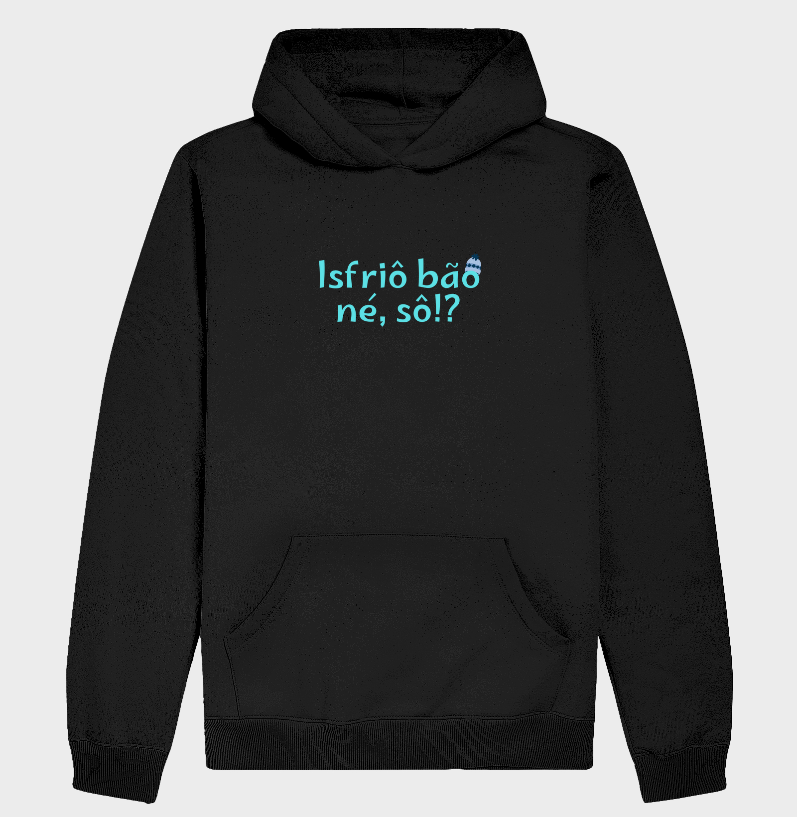 Isfriô bão, né sô!?