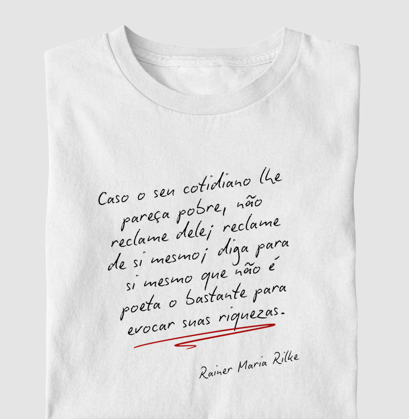 Caso o seu cotidiano lhe pareça pobre - Rainer Maria Rilke