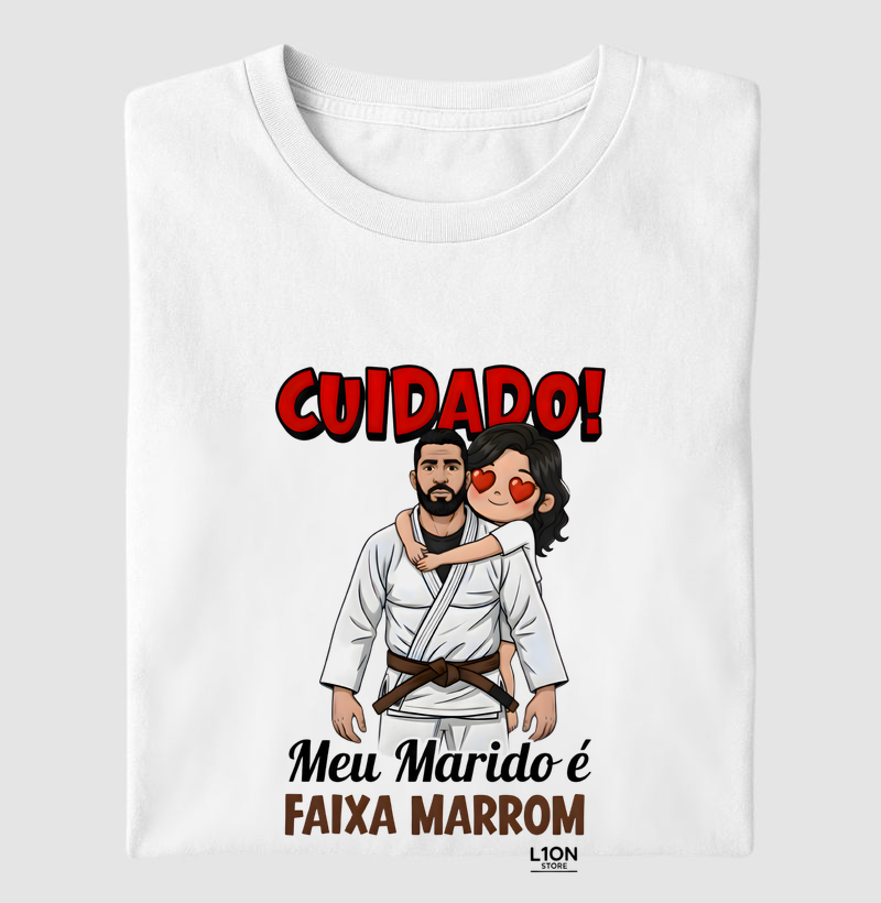 Cuidado Meu Marido é Faixa Marrom
