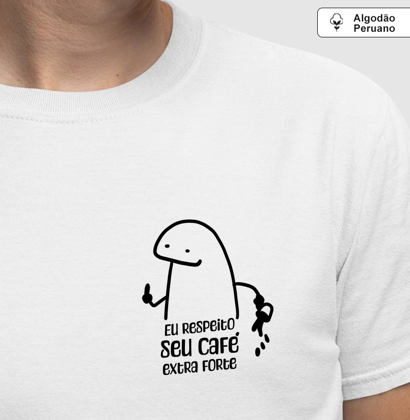 Eu respeito seu café extra forte