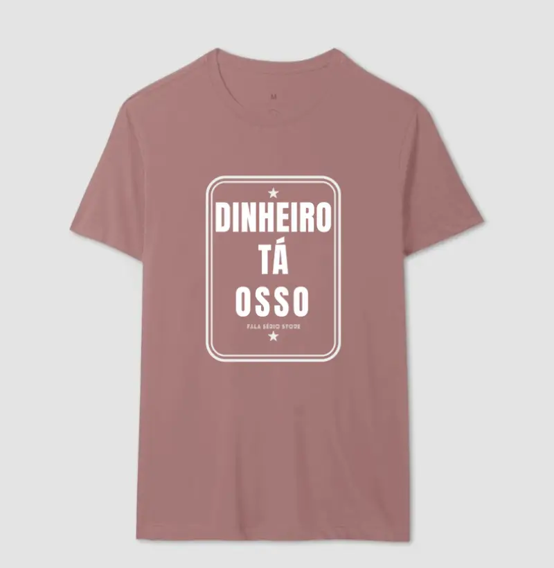 Camiseta Dinheiro tá osso