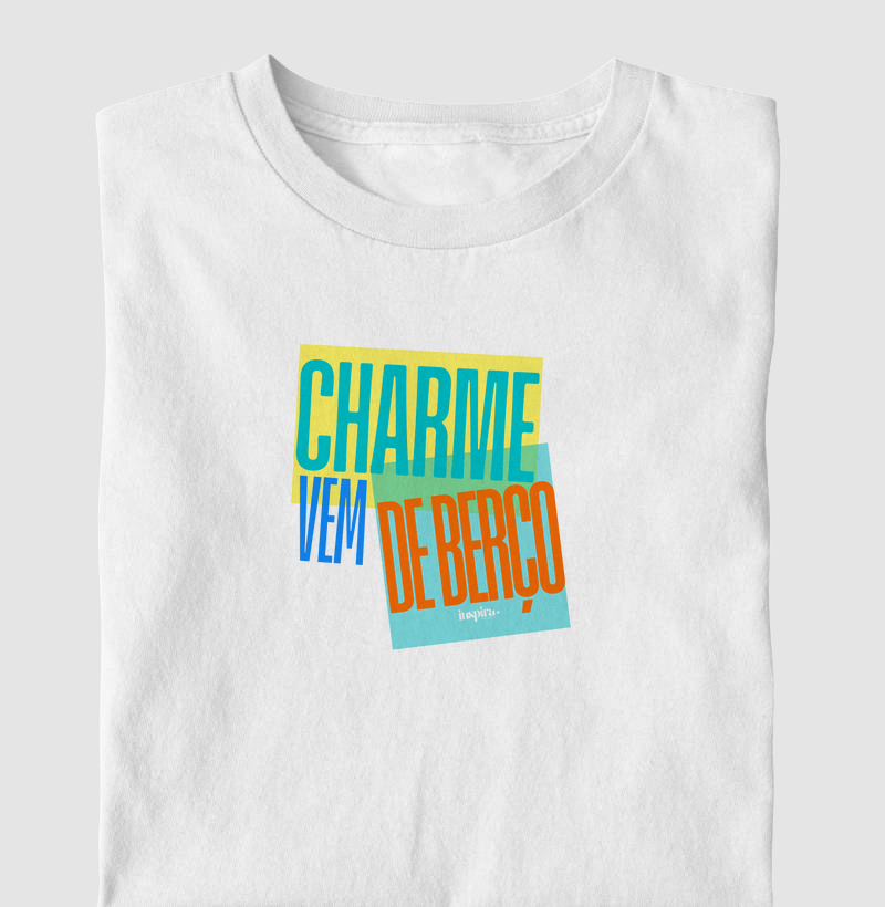 CHARME VEM DE BERÇO