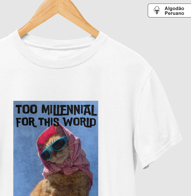 too millennial for this world