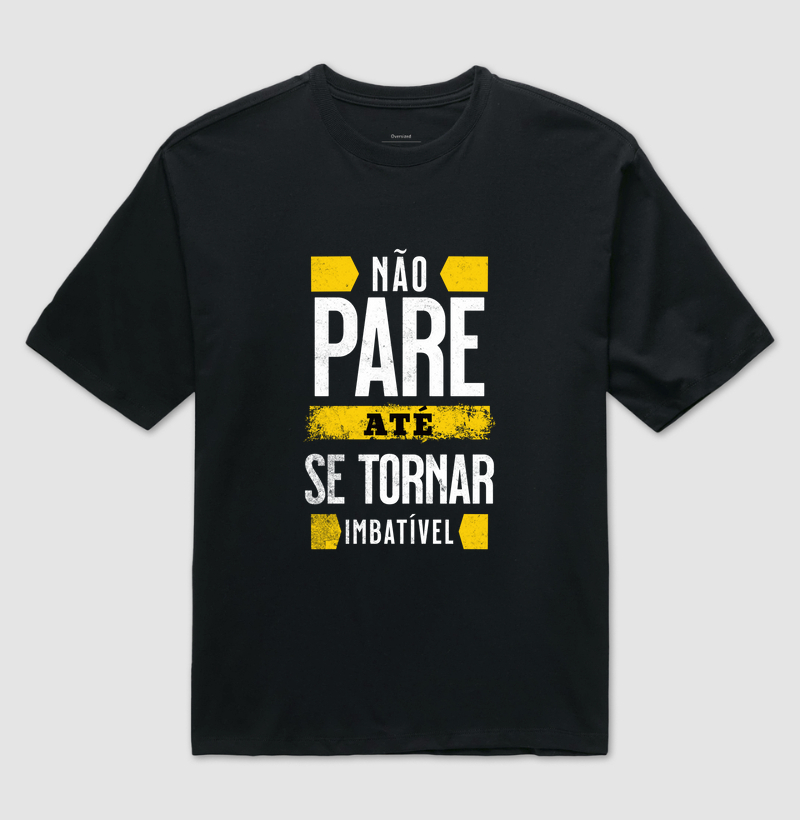 Não Pare Até se Tornar Imbatível