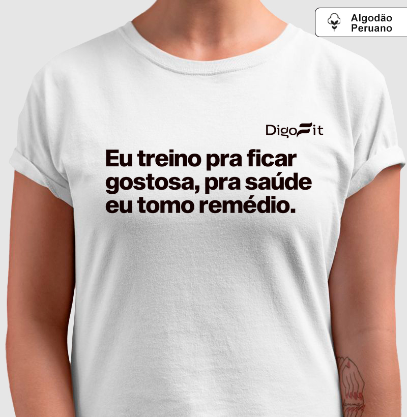 CAMISETA ALGODÃO PERUANO ACADEMIA EU TREINO PRA FICAR GOSTOSA