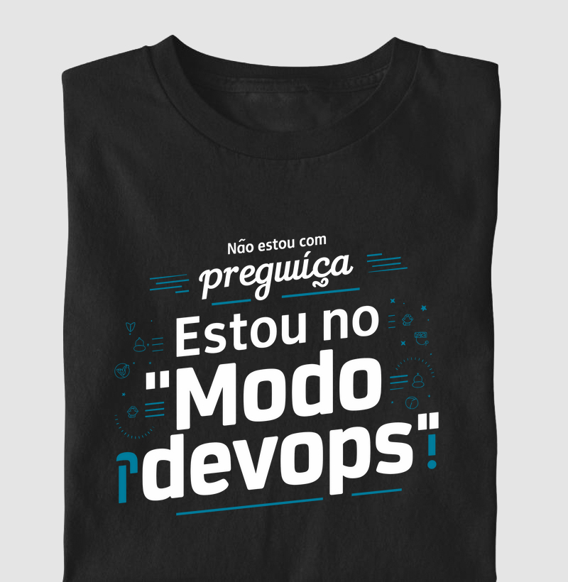 Camiseta "Não Estou com Preguiça, Estou no Modo DevOps" (DEO)