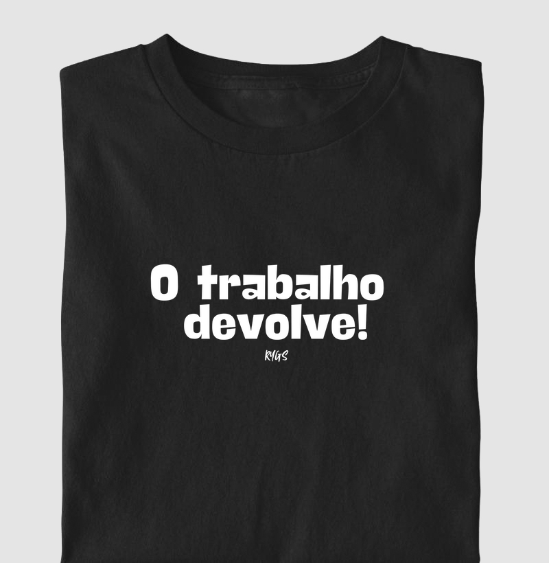 O Trabalho devolve